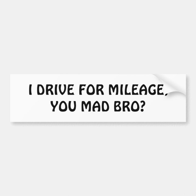 Autocollant De Voiture Conduisez pour le kilomètrage, vous Bro fou ? (Devant)