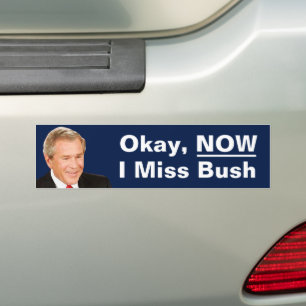 Autocollant De Voiture D'accord maintenant je regrette le président Bush