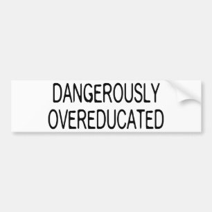 Autocollant De Voiture Dangereusement Overeducated