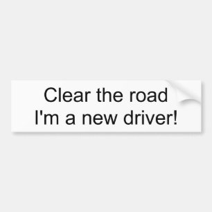 Autocollant De Voiture Débarrassez-vous de la route Je suis un nouveau co