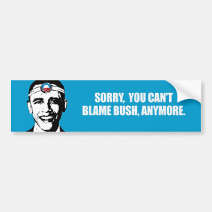Autocollant De Voiture DÉSOLÉ VOUS BLÂME BUSH PLUS Bumpersticker de PENTE