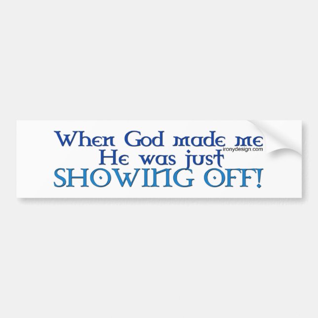 Autocollant De Voiture Dieu m'a fait Bumperstickers (Devant)