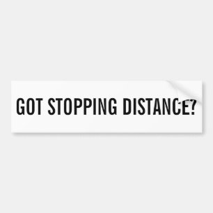 Autocollant De Voiture Distance d'arrêt Got ? (arrière - plan blanc)