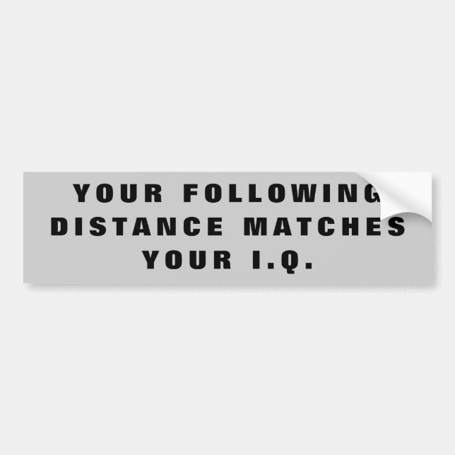 Autocollant De Voiture Distance suivante mêmes que le Q.I. (Devant)