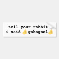 dites à votre lapin que j'ai dit gabagool