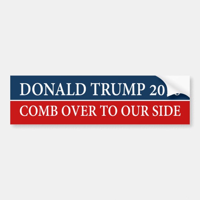 AUTOCOLLANT DE VOITURE "DONALD TRUMP 2016 - PEIGNE PLUS D'À NOTRE LATÉRAL (Devant)