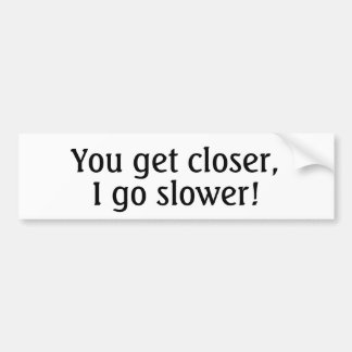 Autocollant De Voiture Donnez à des tailgaters un message clair pour