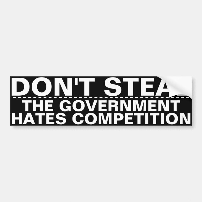 Autocollant De Voiture Don't steal, the government hates competition BIG  (Devant)