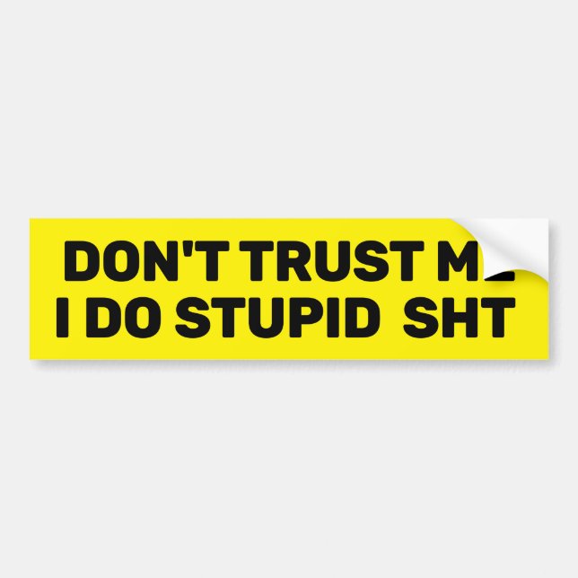 Autocollant De Voiture Don't Trust Me™ Bumper Sticker (Customize It!) (Devant)