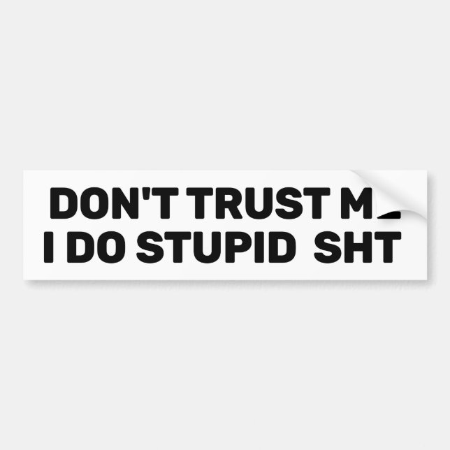 Autocollant De Voiture Don't Trust Me™ Bumper Sticker (Customize It!) (Devant)