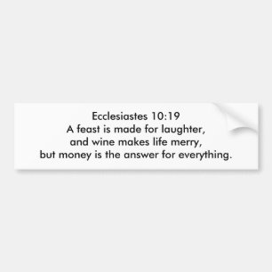 Autocollant De Voiture Ecclesiastes 10:19 BUMPER STICKER