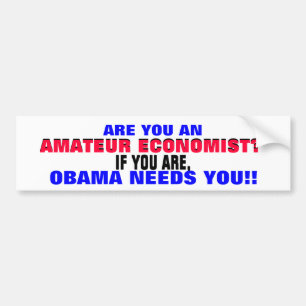 AUTOCOLLANT DE VOITURE ÉCONOMISTE AMATEUR ? ? SI OUI. .OBAMA A BESOIN D