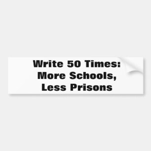 Autocollant De Voiture Écrivez 50 fois : Plus d'écoles, moins de prisons