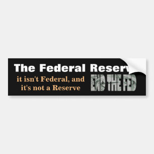 Autocollant De Voiture End The Fed Bumper Sticker