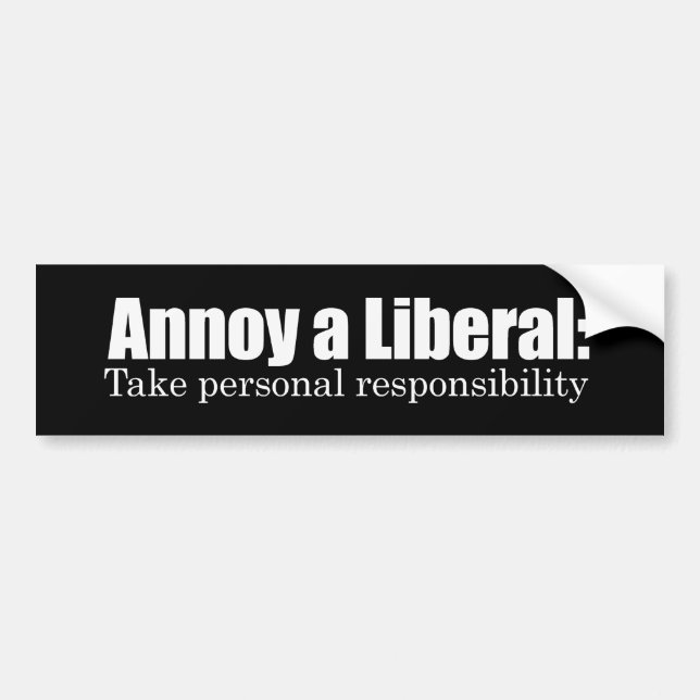 Autocollant De Voiture Ennuyez un libéral - prenez la responsabilité (Devant)