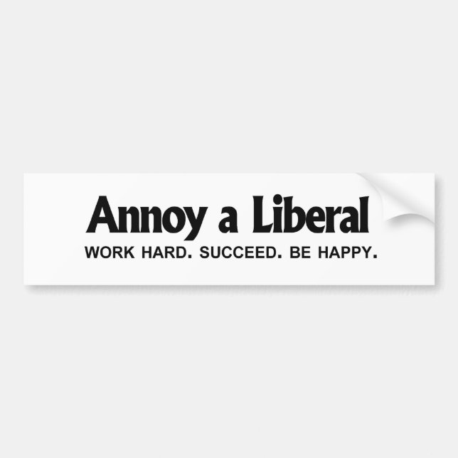 Autocollant De Voiture Ennuyez un libéral - travail dur. Réussissez. (Devant)