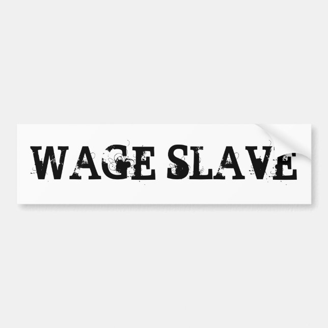 AUTOCOLLANT DE VOITURE ESCLAVE DE SALAIRE (Devant)