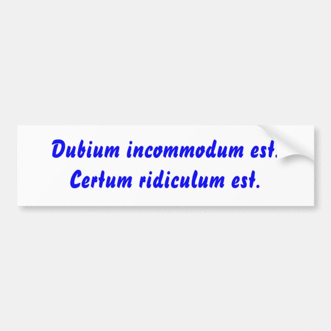 Autocollant De Voiture Est d'incommodum de Dubium. Est de ridiculum de (Devant)