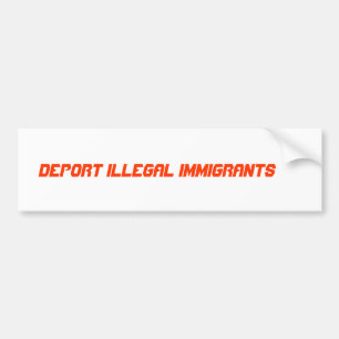 AUTOCOLLANT DE VOITURE EXPULSEZ LES IMMIGRANTS ILLÉGAUX