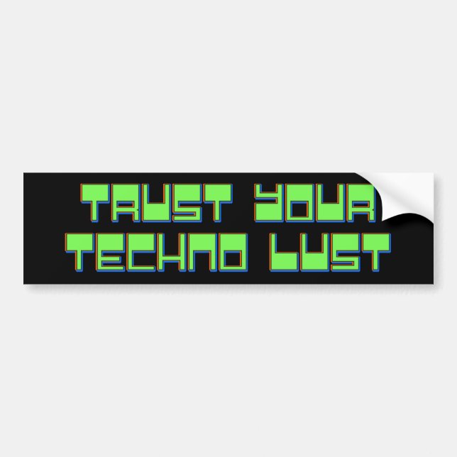 Autocollant De Voiture Faites confiance à votre convoitise de techno (Devant)
