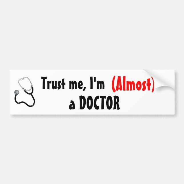 Autocollant De Voiture Faites-moi confiance, je suis (presque) un DOCTEUR (Devant)