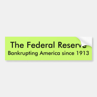 Autocollant De Voiture Federal Reserve, Amérique de faillite depuis…