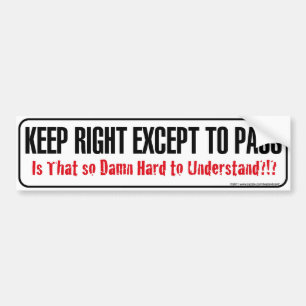 Autocollant De Voiture Garder à droite est que si dur Bumper sticker