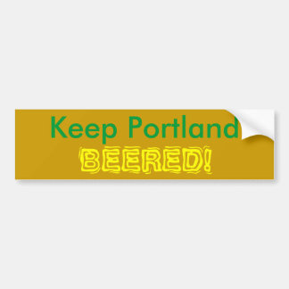 Autocollant De Voiture Gardez Portland, BEERED !