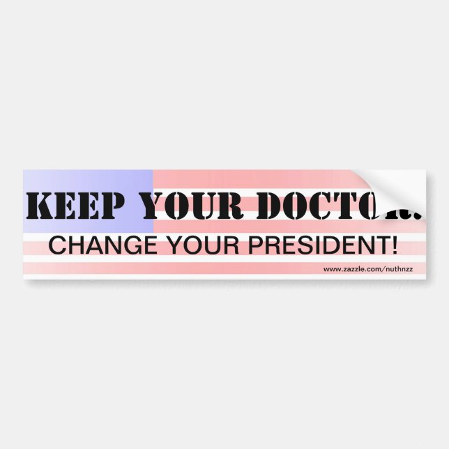 Autocollant De Voiture Gardez votre docteur !  Changez votre président ! (Devant)