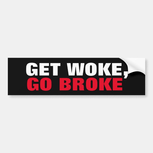Autocollant De Voiture Get Woke, Go Broke Boycottez les vues extrêmes (Devant)
