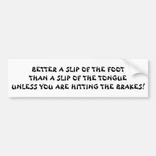 Autocollant De Voiture Glisser le pied mieux que le glissement de la lang