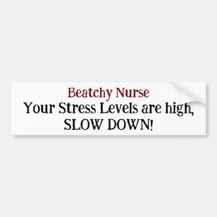 Autocollant De Voiture Gros Niveau De Stress Infirmière Slow Down Sarcasm