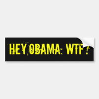 HÉ OBAMA WTF ? Adhésif pour pare-chocs (T-shirts