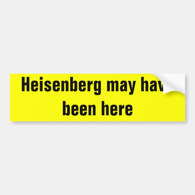 Autocollant De Voiture Heisenberg a pu avoir été ici (Devant)