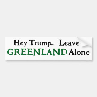 Autocollant De Voiture Hey Trump, Leave Greenland  Alone 