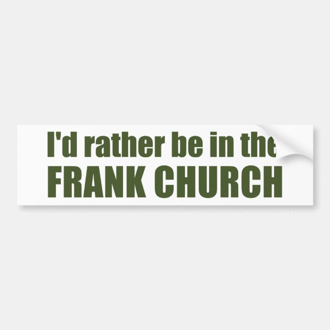 Autocollant De Voiture I'd Rather Be In The Frank Church (Devant)