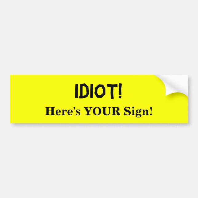 Autocollant De Voiture IDIOT ! , Voici VOTRE signe ! (Devant)