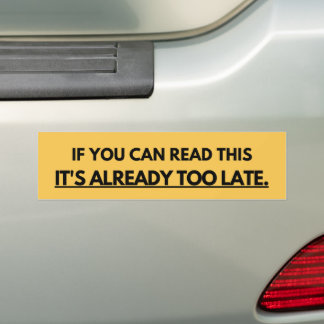 Autocollant De Voiture If You Can Read This It's Already Too Late