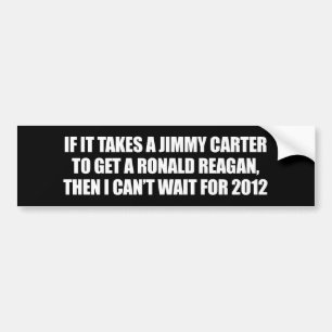 AUTOCOLLANT DE VOITURE IL PREND JIMMY CARTER POUR OBTENIR REAGAN