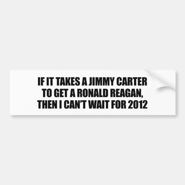 Autocollant De Voiture Il prend Jimmy Carter pour obtenir Reagan (Devant)