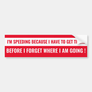 Autocollant De Voiture "I'm Speeding Because..." Funny Adulting Quote Red