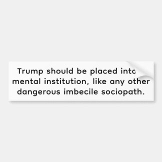 Autocollant De Voiture Imbécile-Sociopathe Trump Hankamer Artjunkhaus Amo