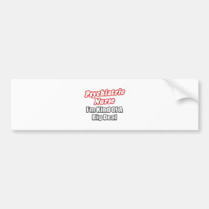 Autocollant De Voiture Infirmière psychiatrique... une sorte de Big Deal