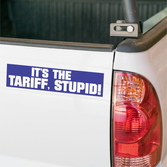 Autocollant De Voiture It’s the Tariff, Stupid!” – Bold Political Bumper  (Sur camion)