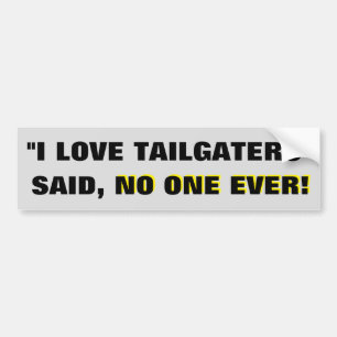 Autocollant De Voiture "J'aime des tailgaters" - a dit personne jamais !