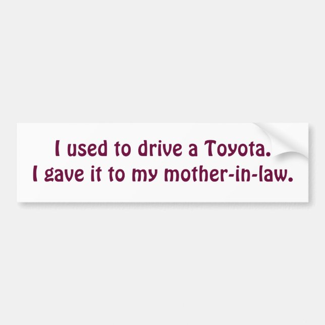 Autocollant De Voiture J'avais l'habitude de conduire un Toyota.I l'ai (Devant)