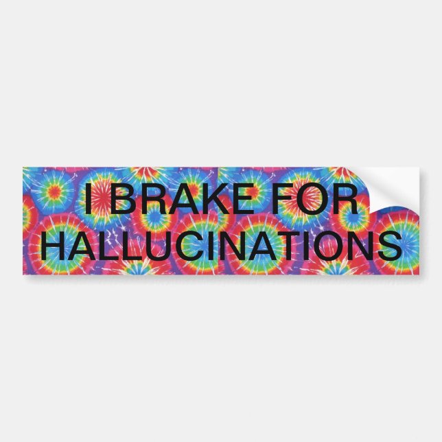 AUTOCOLLANT DE VOITURE JE FREINE POUR DES HALLUCINATIONS (Devant)