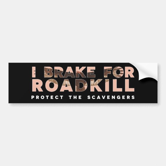 Autocollant De Voiture Je freine pour Roadkill (Arrière - plan foncé) (Devant)