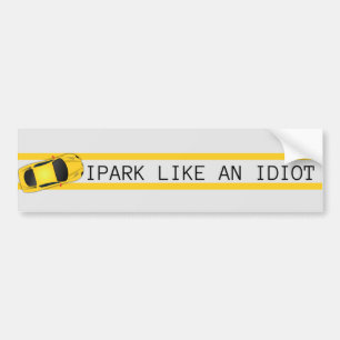 Autocollant De Voiture Je me gare comme un idiot