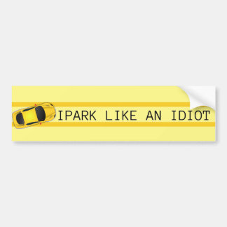 Autocollant De Voiture Je me gare comme un idiot